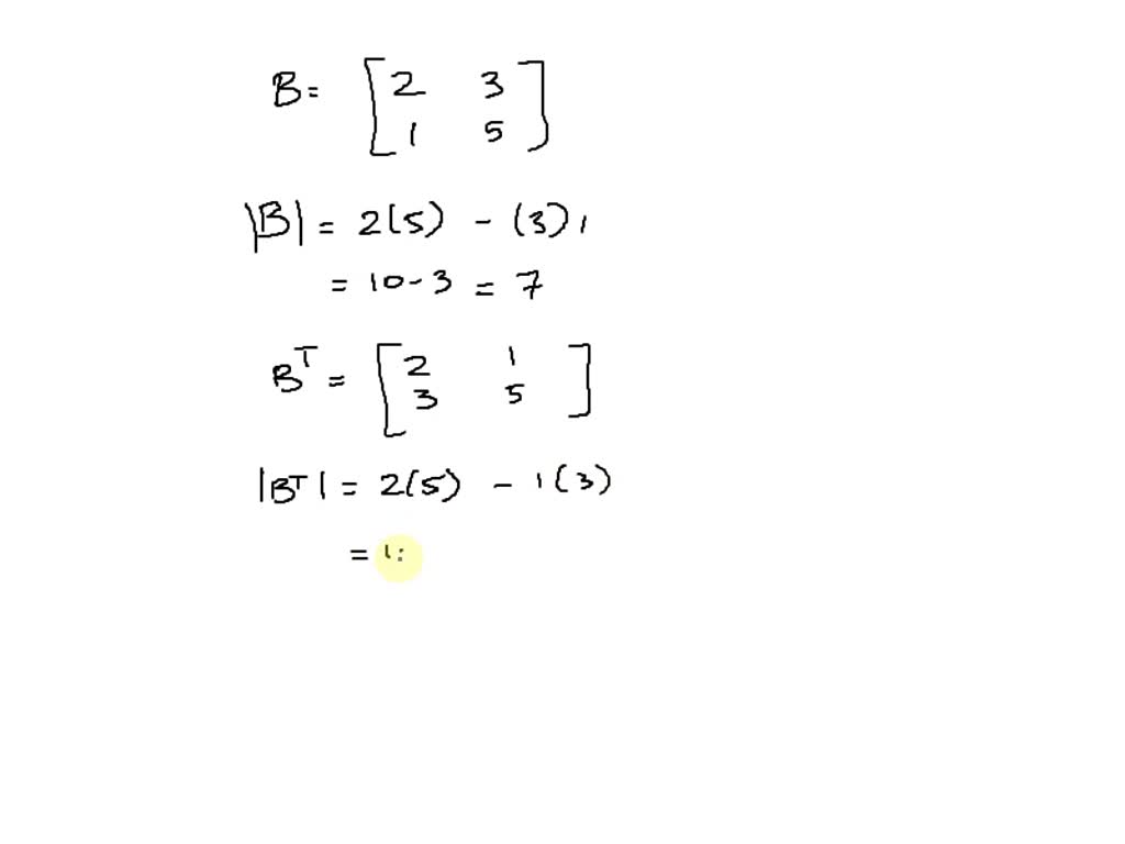 SOLVED: A matrix B and will have the same determinant. Your answer: A ...