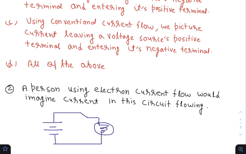 which-one-of-the-following-statements-is-true-using-electron-current-flow-we-picture-current-leaving-voltage-sources-positive-terminal-and-entering-its-negative-terminal-b-using-conventional-71679
