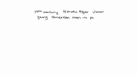in-the-19th-century-horatio-alger-junior-published-a-series-of-novels-about-young-american-men-who-repeatedly-and-successfully-rose-from-poverty-and-oppression-into-wealth-and-prestige-now-t-34344