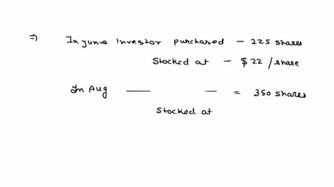 in-june-an-investor-purchased-225-shares-of-oracle-an-information-technology-company-stock-at-22-per-share-in-august-she-purchased-an-additional-350-shares-at-24-per-share-in-november-she-pu-65398