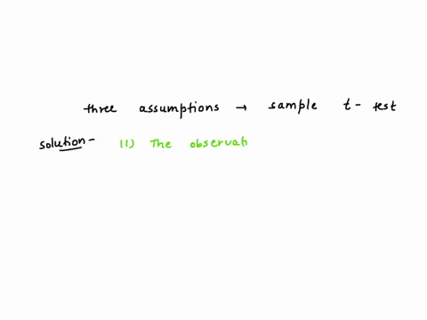what-are-the-three-assumptions-associated-with-the-independent-samples-t-test-3-pts-36593