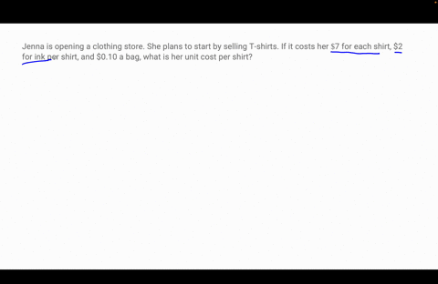jenna-is-opening-a-clothing-store-she-plans-to-start-by-selling-t-shirts-if-it-costs-her-7-for-each-shirt-2-for-ink-per-shirt-and-010-a-bag-what-is-her-unit-cost-per-shirt-69546