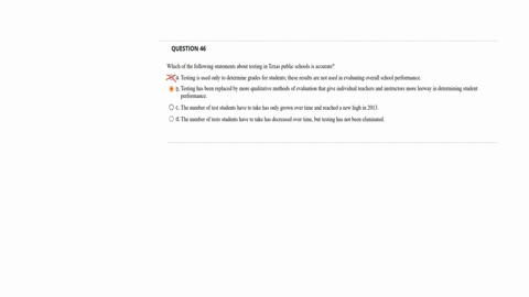 question-46-which-of-the-following-statements-about-testing-in-texas-public-schools-is-accurate-o-a-testing-is-used-only-to-determine-grades-for-students-these-results-are-not-used-in-evalua-83134