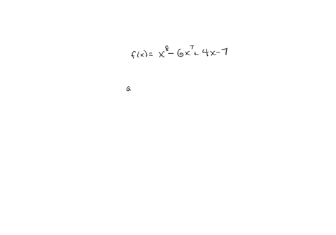 question-14-of-17-for-the-function-fxx3-6-x74-x-7-state-a-the-maximum-number-of-real-zeros-that-the-function-can-have-b-the-maximum-number-of-x-intercepts-that-the-graph-of-the-function-can-have-and-c