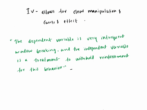 which-of-the-following-independent-variables-is-likely-to-make-the-best-study-the-dependent-variable-is-very-infrequent-window-breaking-and-the-independent-variable-is-a-treatment-to-withhol-03345