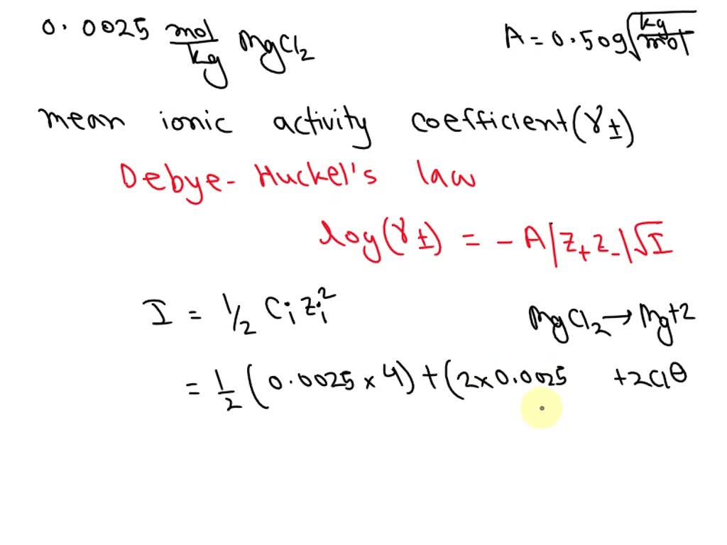 Solved: Using The Debye-huckel Limiting Law Equation, Calculate The 