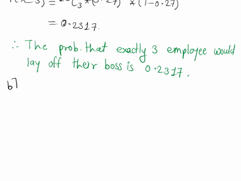 arecent-survey-of-1050-employees-found-that-27-of-them-would-lay-off-their-bosses-if-they-could-complete-parts-a-through-d-below-based-on-a-random-sample-of-10-employees-a-what-is-the-probab-78328