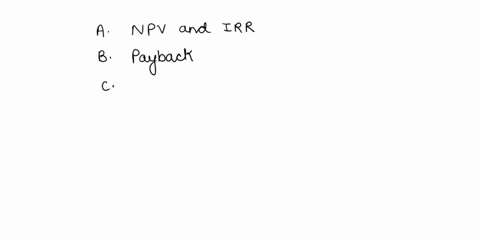 fill-in-each-statement-with-the-appropriate-capital-investment-analysis-method-payback-arrnpvor-irr-some-statements-may-have-more-than-one-answer-isaremore-appropriate-for-long-term-investme-19159