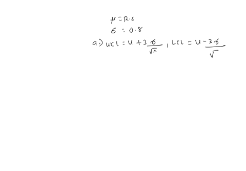a-process-that-is-in-control-has-a-mean-of-125-and-a-standard-deviation-of-8-a-construct-an-x-chart-if-samples-of-size-4-are-to-be-used-to-1-decimal-for-n4find-the-ucl-find-the-lcl-b-repeat-46753