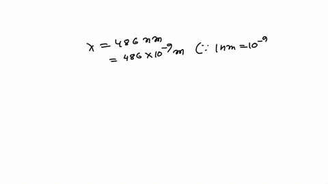 calculate-the-frequency-associated-with-light-of-wavelength-486-nm-this-corresponds-to-one-of-the-wavelengths-of-light-emitted-by-the-hydrogen-atom-98361