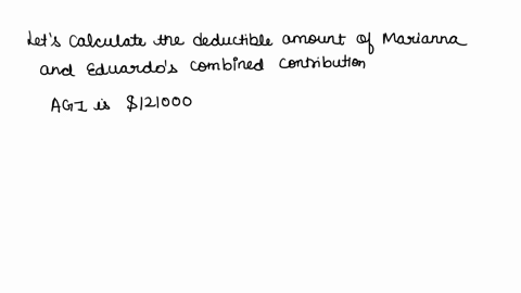 in-2023-marianna-and-eduardos-adjusted-gross-income-will-be-121000-marianna-is-an-active-participant-in-her-employers-qualified-retirement-plan-but-eduardo-is-not-they-are-joint-tax-filers-a-83097