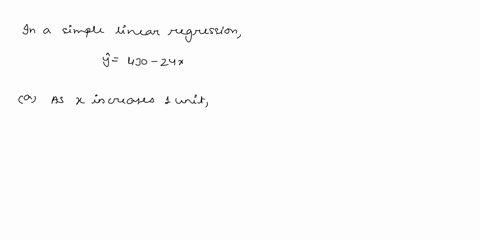 in-a-simple-linear-regression-the-following-sample-regression-equation-is-obtained-430-24x-a-interpret-the-slope-coefficient-as-xincreases-by-unit-yis-predicted-to-decrease-by-24-units_-as-x-89962