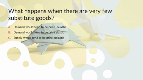 what-happens-when-there-are-very-few-substitute-goods-demand-would-tend-to-be-price-inelastic-demand-would-tend-to-be-price-elastic-supply-would-tend-to-be-price-inelastic-supply-would-tend-61853
