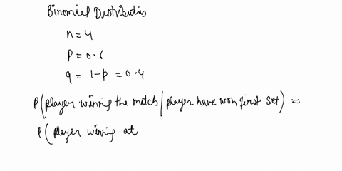 a-tennis-match-requires-that-a-player-win-three-of-five-sets-to-win-the-match-if-a-player-wins-the-first-set-what-is-the-probability-that-the-player-wins-the-match-assuming-that-the-player-h-51562