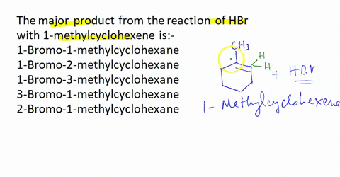 the-major-product-from-the-reaction-of-hbr-with-1-methylcyclohexene-is-1-bromo-1-methylcyclohexane-1-bromo-2-methylcyclohexane-1-bromo-3-methylcyclohexane-3-bromo-1-methylcyclohexane-2-bromo-53562