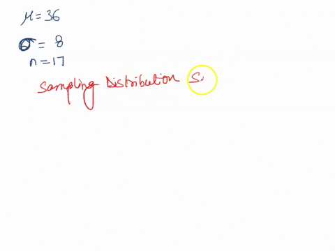 a-random-sample-of-size-17-is-taken-from-a-population-with-a-population-mean-36-and-a-population-standard-deviation-8-the-mean-of-the-sampling-distribution-of-the-sample-mean-is-the-standard-07808