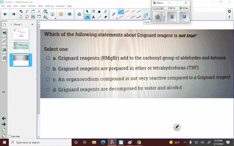 which-of-the-following-statements-about-grignard-reagent-is-not-true-select-one-a-grignard-reagents-rmgbr-add-to-the-carbonyl-group-of-aldehydes-and-ketones-d-b-grignard-reagents-are-prepare-47167