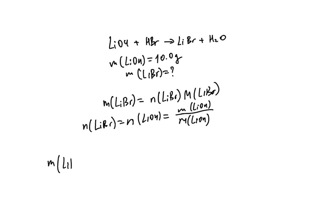SOLVED Lithium hydroxide reacts with hydrobromic acid to produce