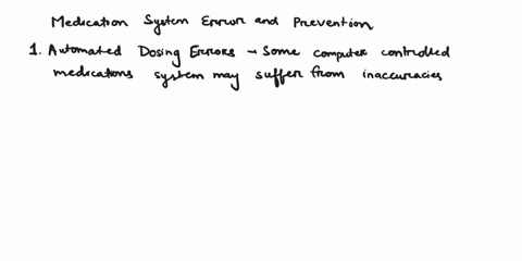 research-computer-controlled-medication-systems-on-the-internet-describe-aspects-of-at-least-two-such-systems-that-could-actually-foster-medication-errors-along-with-what-procedures-or-proto-71613