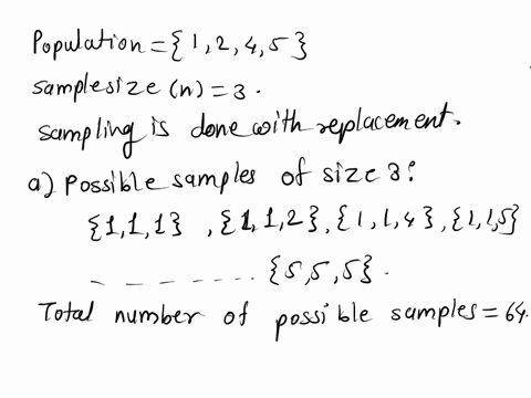 a-population-consists-of-the-four-numbers-1-2-4-and-5-list-all-the-possible-samples-of-size-n-3-which-can-be-drawn-with-replacement-from-the-population-find-the-following-a-mean-of-the-sampl-92393