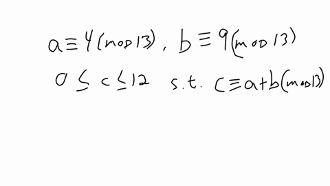 suppose-that-a-and-b-are-integers-such-that-4-mod-13-b-9-mod-13-the-integer-c-0-c-12-and-such-that-c-a-b-mod-13-equals-to