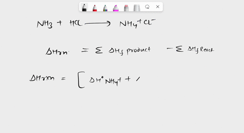 use-the-thermodynamic-quantities-given-below-to-calculate-the-theoretical-h-for-this-reaction-nh3-hcl-nh4cl-hf-for-nh3-aq-8029-kjmol-hf-for-hcl-aq-1672-kjmol-hf-for-nh4-aq-1325-kjmol-hf-for-93367