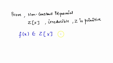 prove-that-a-non-constant-polynomial-in-zx-that-is-irreducible-over-z-is-primitive-77767