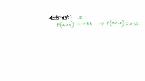 if-z-is-a-random-variable-from-a-standard-normal-distribution-and-if-pz-c-033-then-pz-c-033-true-false-86451
