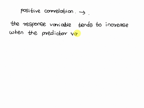 if-two-quantitative-variables-are-positively-correlated-this-implies-that-select-all-that-apply-you-have-5-attempts-the-response-variable-is-always-positive-the-response-variable-is-always-n-56224