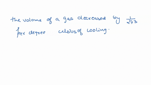 the-volume-of-a-gas-decrease-by-a-fraction-of-1273-per-celsius-of-cooling-true-or-false-16724