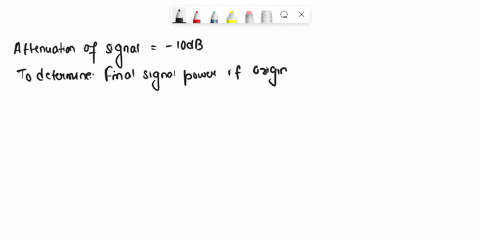 the-attenuation-of-a-signal-is-10-db-what-is-the-final-signal-power-if-it-was-originally-5-w-51516