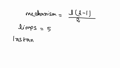 find-the-number-of-instant-centers-for-the-mechanism-use-the-equationii-find-the-location-of-all-instant-centersiii-find-the-kinematic-coefficient-for-the-3rd-link-h3-2-note-the-circular-sli-41896