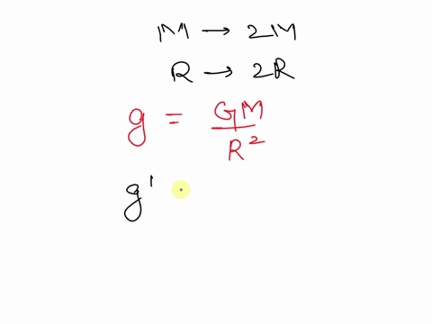 if-the-mass-and-the-radius-of-the-earth-were-both-doubled-your-weight-as-compared-to-your-present-weight-would-be-49953