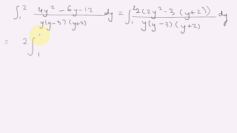 evaluate-the-integral-2-4y2-6y-12-dy-yly-2y-3-33422