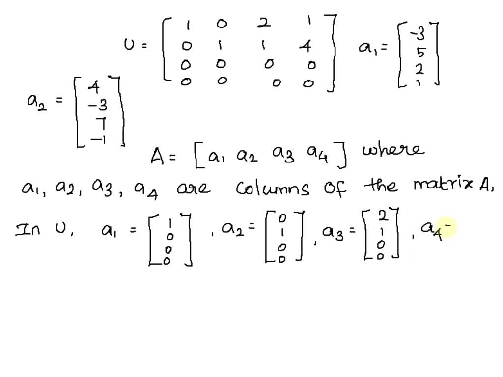 SOLVED: 2. Let A be a 4 x 4 matrix with reduced row echelon form given ...