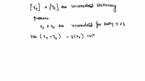 if-x-and-y-are-uncorrelated-stationary-sequences-ie-if-x-and-y-are-uncorrelated-for-every-and-show-that-xt-yi-is-stationary-with-autocovariance-function-equal-to-the-sum-of-the-autocovarianc-72059