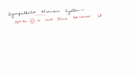 which-of-the-following-is-not-true-about-the-sympathetic-nervous-system-select-one-a-it-dominates-in-fight-or-flight-situations-b-it-leads-to-the-release-of-both-norepinephrine-and-epinephri-68397