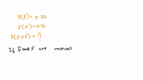 find-the-probability-pe-or-f-if-e-and-f-are-mutually-exclusive-pe-030-and-pf-051-41737