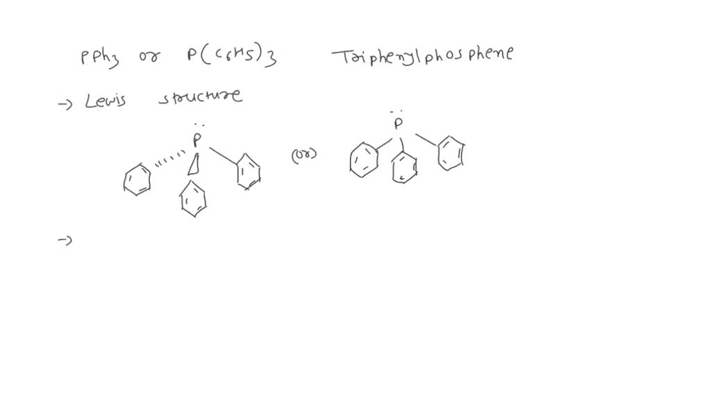 SOLVED: Consider the structure of PPh3 and answer the following: Draw ...