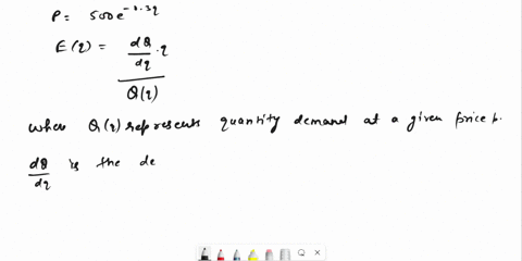 for-the-following-demand-function-find-e-and-b-the-values-of-q-if-any-at-which-total-revenue-is-maximized-p500-03q-find-the-elasticity-of-demand-e-in-terms-of-q-eq-inp-type-lang-chal-enter-y-94306