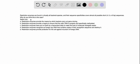 restriction-enzymes-are-found-in-virtually-all-bacterial-species-and-their-sequence-specificities-cover-almost-all-possible-short-4-6-or-8-bp-sequences-why-do-you-think-this-is-the-case-sele-92262