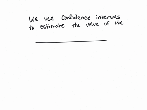 we-use-confidence-intervals-to-estimate-the-value-of-the-p-valuc-the-sample-statistkc-the-populatlon-parameter-the-standard-error-63697