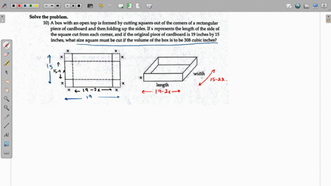 Solve the problem. 10) A box with an open top is formed by...
