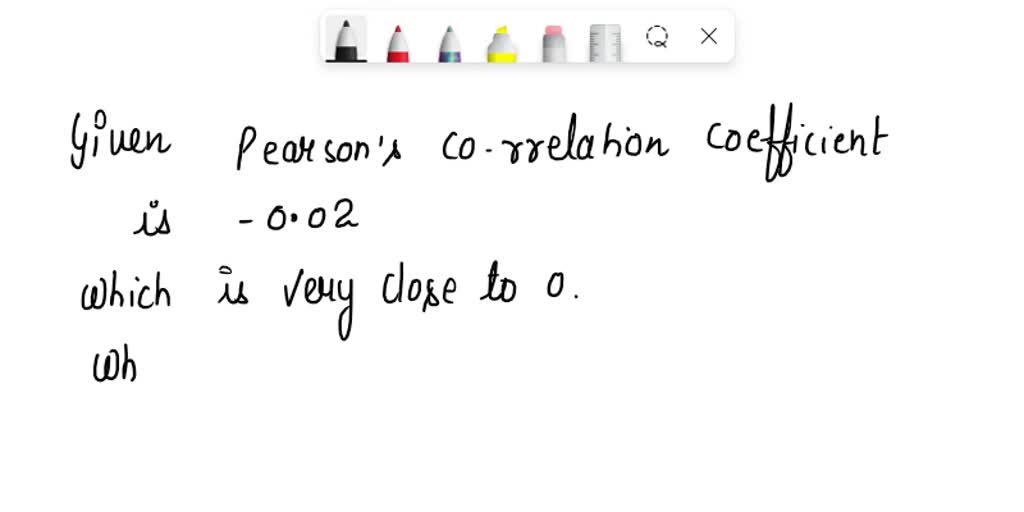 solved-pearson-s-correlation-coefficient-of-two-variables-is-0-02