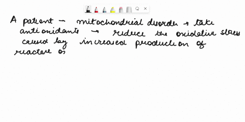why-might-a-patient-with-a-mitochondrial-disorder-take-antioxidants-3388