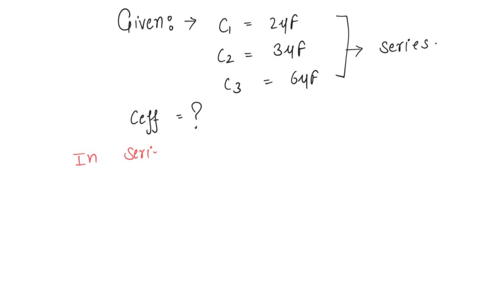 SOLVED Three capacitors 2,3 and 6uF are connected in series. What is