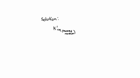 the-keq-for-the-equilibrium-below-is-752-10-2-at-4800c-2cl2-g-2h2o-g-o-4hcl-g-o2-g-what-is-the-value-of-keq-at-this-temperature-for-the-following-reaction-2hcl-g-o2-g-o-cl2-g-h2o-g-38127