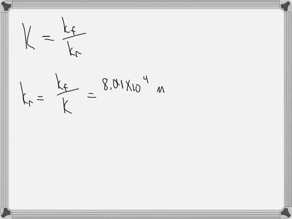 SOLVED For A Certain Reaction Kc 6 98 10 3 And Kf 8 04 10 4 M 2 solved-for-a-certain-reaction-kc-6-98-10-3-and-kf-8-04-10-4-m-2