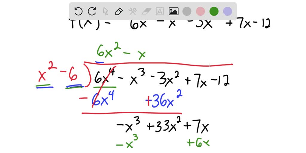 SOLVED: f(x) = 3x4 + 2x3 − x2 − x − 6; p(x) = x2 + 1 what's the remainder?