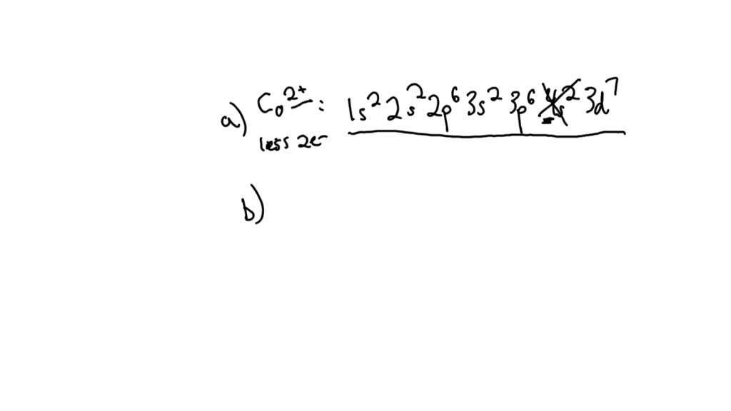 SOLVED a) Write the complete electron configuration for the cobalt(II